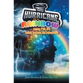 Hurricane to a Rainbow: Anxiety, PTSD, BPD, Autistic Spectrum, and Schizophrenia