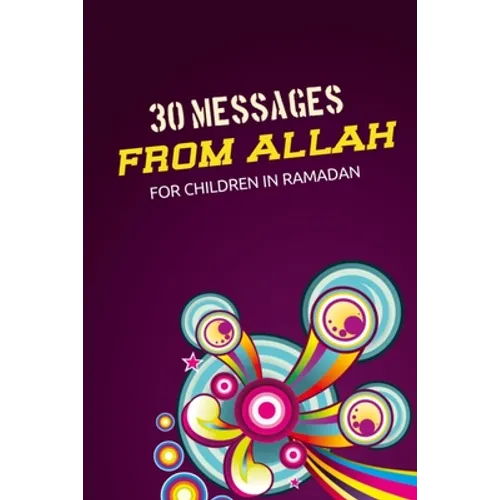 30 messages from Allah for children in Ramadan: Secrets from the Quran - Islamic books for kids