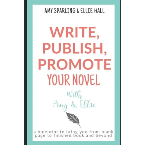 Write, Publish, Promote your Novel with Amy & Ellie