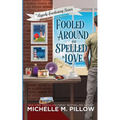 Fooled Around and Spelled in Love: A Cozy Paranormal Mystery
