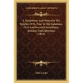 A Paraphrase And Notes On The Epistles Of St. Paul To The Galatians, First And Second Corinthians, Romans And Ephesians (1832)