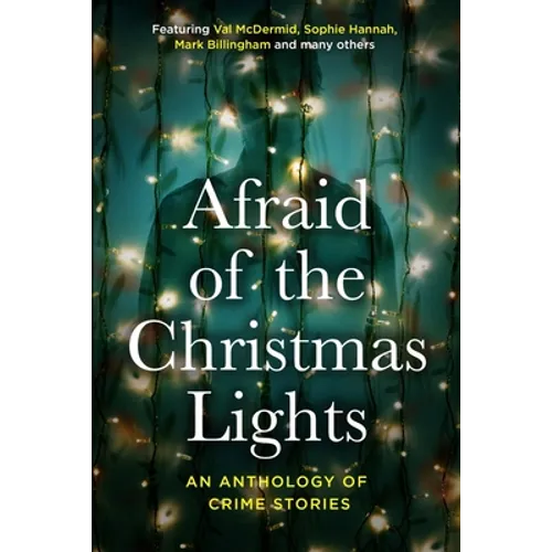 Afraid Of The Christmas Lights: An eclectic mix of festive shorts with all profits going to support domestic abuse survivors