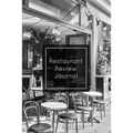 Restaurant Review Journal: Record & Review, Notes, Write Restaurants Reviews Details Log, Gift, Book, Notebook, Diary