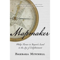 Mapmaker: Philip Turnor in Rupert's Land in the Age of Enlightenment