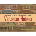 Authentic Color Schemes for Victorian Houses: Comstock's Modern House Painting, 1883