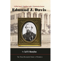 Edmund J. Davis of Texas: Civil War General, Republican Leader, Reconstruction Governor Volume 2