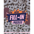 Word Fill-in Puzzles: 50 Fill-Ins Puzzles: 250 letter Words per Puzzle: 3,4,5,6, 7 & 8 letter word list
