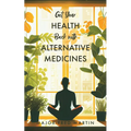 Get Your Health Back with Alternative Medicines
