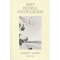 Robert Adams: Why People Photograph: Selected Essays and Reviews