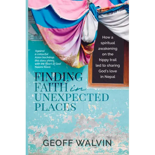Finding Faith in Unexpected Places: How a Spiritual Awakening on the Hippy Trail Led to Sharing God's Love in Nepal