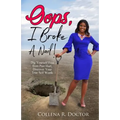 Oops, I Broke a Nail!: Dig Yourself Free from Past Hurt, Discover Your True Self Worth