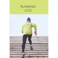 Running Log: Daily Training Journal & Personal Run Record Book Can Track Distance, Time & More, Runners Gift, Diary