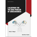 A Blueprint for the Hard Problem of Consciousness