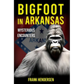 Bigfoot in Arkansas: Mysterious Encounters