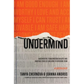 UnderMind: Discover the 7 Subconscious Beliefs that Sabotage Your Life and How to Overcome Them