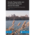 Socially Responsible and Sustainable Business Around the Globe: The New Age of Corporate Social Responsibility