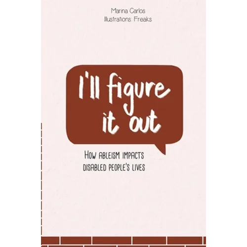 I'll figure it out: How ableism impacts disabled people's lives