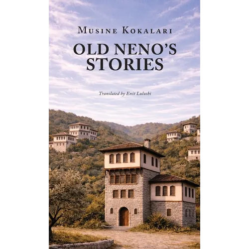 Old Neno's Stories: Selected Stories by Albania's First Woman Writer