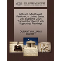 Jeffrey R. MacDonald, Petitioner, V. United States. U.S. Supreme Court Transcript of Record with Supporting Pleadings
