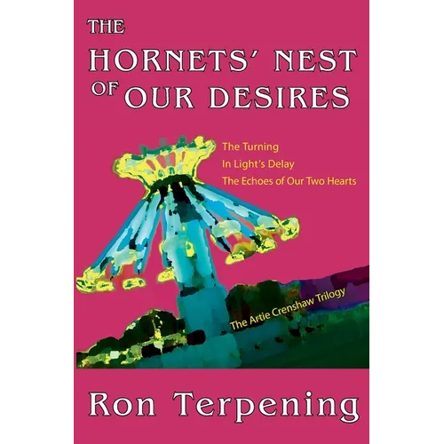 The Hornets' Nest of Our Desires: The Artie Crenshaw Trilogy