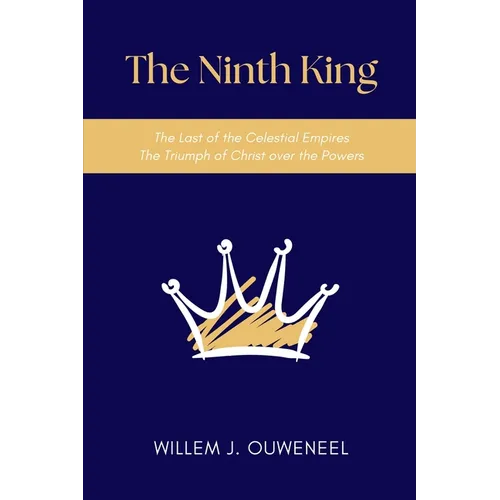 The Ninth King: The Last of the Celestial Empires, The Triumph of Christ over the Powers