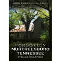 Forgotten Murfreesboro, Tennessee: If Walls Could Talk