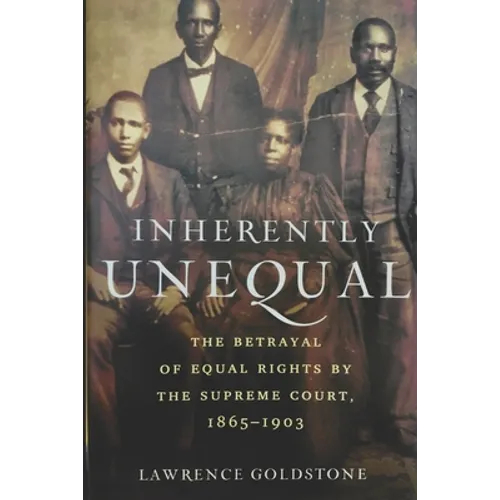 Inherently Unequal: The Betrayal of Equal Rights by the Supreme Court, 1865-1903