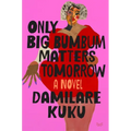Only Big Bumbum Matters Tomorrow