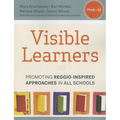 Visible Learners: Promoting Reggio-Inspired Approaches in All Schools