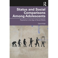 Status and Social Comparisons Among Adolescents: Popularity in the Age of Social Media