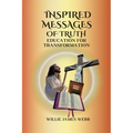 Inspired Messages Of Truth: Education for Transformation