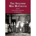 The Splendid Mrs. McCheyne and the East London Federation of Suffragettes