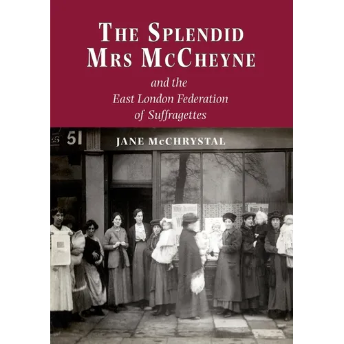 The Splendid Mrs. McCheyne and the East London Federation of Suffragettes