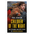 Children of the Night: The Strange and Epic Story of Modern Romania