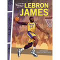 Lebron James: Deportistas Que Marcaron Una Diferencia (Athletes Who Made a Difference)