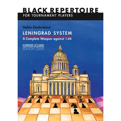 Leningrad System: A Complete Weapon Against 1 D4: Black Repertoire for Tournament Players (Progress in Chess)