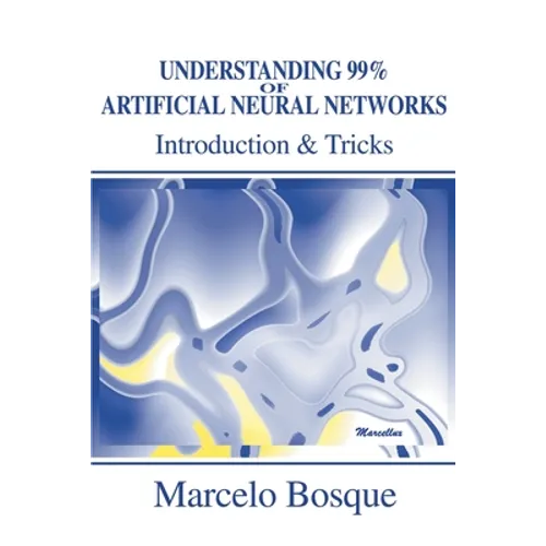 Understanding 99% of Artificial Neural Networks: Introduction & Tricks