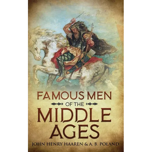 Famous Men of the Middle Ages: Annotated