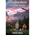 Screaming Hawk: The Mystic Teacher Book 3
