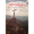Eternal Forgiveness: The Bible's Answer for Lingering Guilt