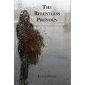 The Relentless Pronoun