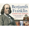 Benjamin Franklin, American Genius: His Life and Ideas with 21 Activities Volume 28