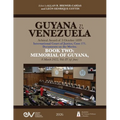GUYANA v. VENEZUELA. Arbitral Award of 3 October 1899. International Court of Justice, Case 171. Documents on the Merits. BOOK TWO: MEMORIAL OF GUYANA
