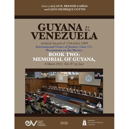 GUYANA v. VENEZUELA. Arbitral Award of 3 October 1899. International Court of Justice, Case 171. Documents on the Merits. BOOK TWO: MEMORIAL OF GUYANA