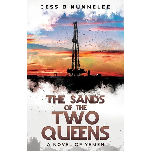 The Sands of the Two Queens: A Novel of Yemen