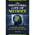 The Emotional Life of Money: How Money Changes the Way We Think and Feel