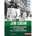 Jim Crow (Jim Crow): La Segregación Y El Legado de la Esclavitud (Segregation and the Legacy of Slavery)