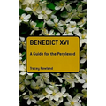Benedict XVI: A Guide for the Perplexed