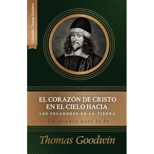 El corazon de Cristo en el cielo hacia los pecadores en la tierra: Un aliento para la fe