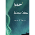God and the Problem of Epistemic Defeaters